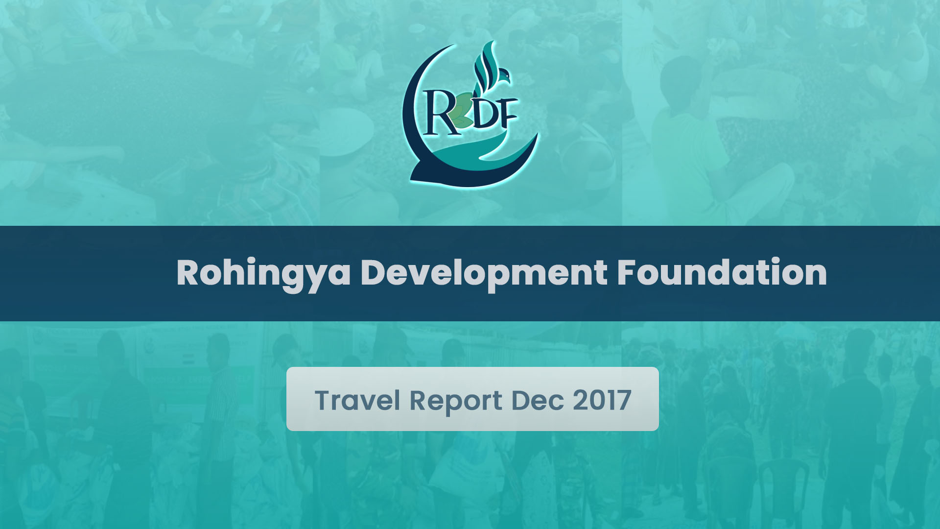 Rohingya Development Foundation Travel Report Dec 2017