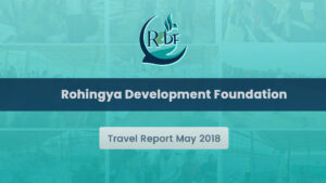Rohingya Development Foundation Travel Report May 2018