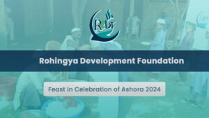 Rohingya Needs You Help-Feast in Celebration of Ashora 2024